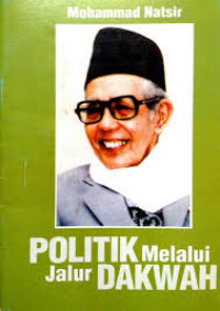 Image of Mohammad Natsir politik melalui jalur dakwah/ Agus Basri