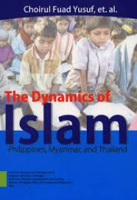 Image of The dynamics of islam Philippines; Myanmar amd Thailand/ Choirul Fuad Yusuf