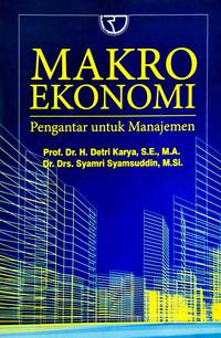 Image of Makro ekonomi:pengantar untuk manajemen / Detri Karya