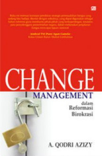 Image of Change management dalam reformasi birokrasi/ A.Qodri Azizy