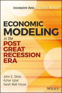 Image of Economic modeling:in the post great recession era/ John Silvia;Azhar Iqbal House Sarah Watt