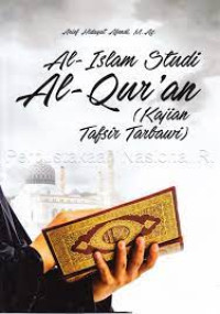 Image of Al-islam: studi al-quran (kajian tafsir tarbawi) / Arief Hidayat Afendi