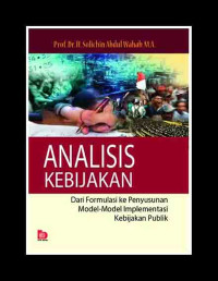Image of Analisis kebijakan: dari formulasi ke penyusunan model-model implementasi kebijaksanaan publik/Solichin Abdul Wahab