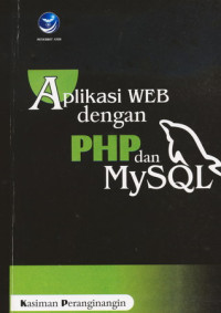 Image of Aplikasi WEB dengan PHP dan MYSQL / Kasiman Peranginangin