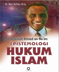 Image of Abdullah ahmed an-naim epistemologi hukum islam / Moh.Dahlan