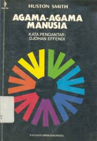 Image of Agama-agama manusia = The religions of man / Huston Smith ;Pengantar;Djohan Effendi ;Penerjemah;Saafroedin Bahar