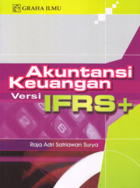 Image of Akuntansi keuangan versi IFRS+ /Raja Adri Satriawan Surya
