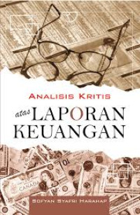 Image of Analisis kritis atas laporan keuangan / Sofyan Syafri Harahap