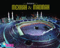 Image of Antara mekkah & madinah/ Editor:Fathurrahman Yahya Dkk