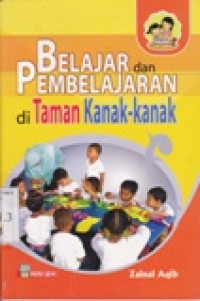 Image of Belajar dan pembelajaran di taman kanak-kanak / Zainal Aqib
