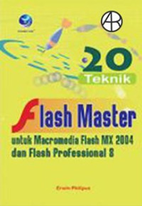 Image of 20 teknik flash master:untuk flash mx 2004.. / Erwin Philipus