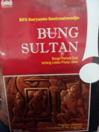 Image of Bung sultan:bunga rampai esai tentang lelaku priyayi Jawa/ R.P.A.Suryanto Sastroatmodjo
