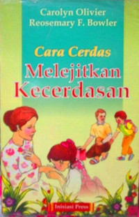 Image of Cara cerdas melejitkan kecerdasan / Carolyn Olivier