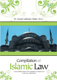 Image of Compilation of islamic law; a socio-political study of the legislation of islamic law in the new order period / R.Cecep Lukman Yasin
