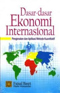 Image of Dasar-dasar ekonomi internasional:pengenalan dan aplikasi metode kuantitatif/