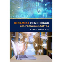 Image of Dinamika pendidikan dan era revolusi industri 4.0 / A.A Ketut Jelantik