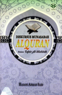 Image of Diskursus munasabah Al quran dalam tafsir al misbah / Hasani Ahmad Said