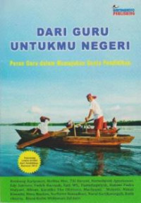 Image of Dari guru untukmu negeri:peran guru dalam memajukan dunia pendidikan/ Bambang Kariyawan Dkk.