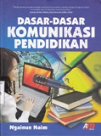 Image of Dasar-Dasar Komunikasi Pendidikan/ Ngainun Naim
