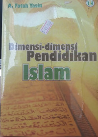 Image of Dimensi-dimensi pendidikan islam / A.Fatah Yasin