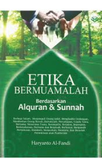 Image of Etika bermuamalah berdasarkan al quran dan sunnah/Haryanto Al Fandi