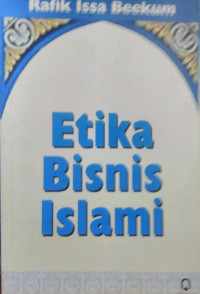 Image of Etika bisnis Islami/Rafik Issa Beekum