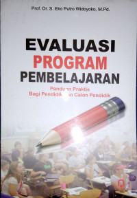Image of Evaluasi Program Pembelajaran :panduan praktis bagi pendidik dan calon pendidik / Eko Putro Widoyoko