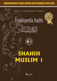 Image of Ensiklopedia hadits 3: shahih muslim 1/Muslim Bin Al-Hajjaj Al-Qusyairi An-Naisaburi;Penterjemah:Ferdinand Hasmand;Yumroni A.Tatam Wijaya & Zainal Muttaqin;Editor:Nanang Niamurrahman Arif Fortunately;Abdukarim Khiaratullah & Fahrudin Majid