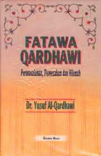 Image of Fatawa Qardhawi:permasalahan pemecahan dan hikmah / Yusuf Qardhawi