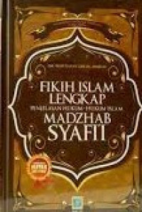 Image of Fikih islam lengkap; penjelasan hukum-hukum islam madzhab syafii/ Musthafa Dib Al-Bugha;Penerjemah:D.A Pakihsati