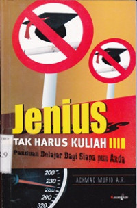 Image of Jenius tak harus kuliah:Panduan belajar bagi siapa pun anda/Achmad Mufid