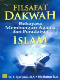 Image of Filsafat dakwah rekayasa membangun agama dan peradaban islam /A.Ilyas Ismail;Prio Hotman