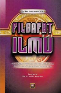Image of Filsafat ilmu:kontemplasi Filosofis tentang seluk beluk sumber dan tujuan ilmu pengetahuan/ Beni Ahmad Saebani