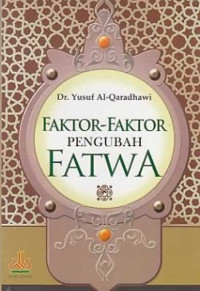 Image of Faktor-faktor pengubah fatwa/Yusuf Al-Qaradhawi
