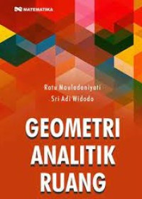 Image of Geometri analitik ruang/ Ratu Mauladaniyati;Sri Adi Widodo