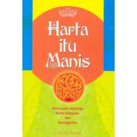 Image of Harta itu manis:menyulam kebersahajaan dan keunggulan/A.Suryana Sudrajat