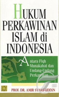 Image of Hukum perkawinan islam di indonesia: antara fiqh munakahat dan undang-undang perkawinan/Amir Syarifuddin