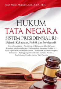 Image of Hukum tata negara sistem presidensial RI: sejarah kekuasan praktik dan problematik/ Josef Mario Monteiro