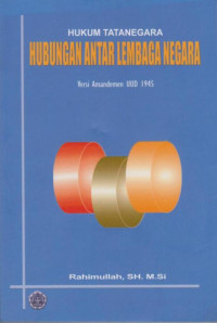 Image of Hukum tata negara:hubungan antar lembaga negara/ Rahimullah