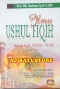 Image of Ilmu ushul fiqih untuk iain stain ptais / Rachmat Syafei