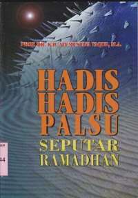 Image of Hadis-hadis palsu:seputar ramadhan / Ali Mustafa Yaqub