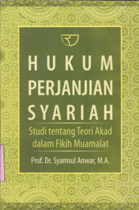 Image of Hukum Perjanjian Syariah:Studi tentang teori akad dalam fikih muamalat / Syamsul Anwar