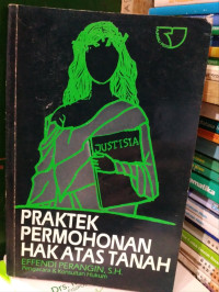 Image of Praktek permohonan hak atas tanah/ Effendi Perangin