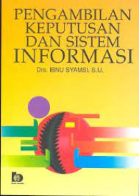 Image of Pengambilan keputusan dan sistem informasi / Ibnu Syamsi
