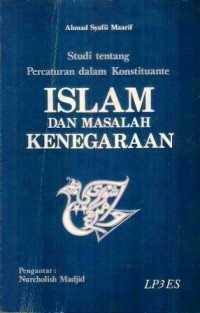 Image of Islam dan masalah kenegaraan:Studi tentang percaturan dan konstituante / Ahmad Syafii Maarif