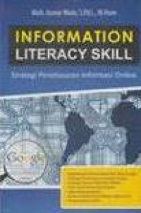 Image of Information literacy skill:strategi penelusuran informasi online/ Azwar Muin