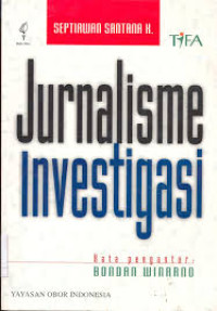 Image of Jurnalisme investigasi / Septiawan Santana K.