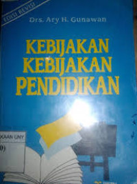 Image of Kebijakan-kebijakan pendidikan / Ary H.Gunawan