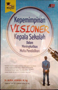 Image of Kepemimpinan visioner kepala sekolah dalam meningkatkan mutu pendidikan/Nurul Hidayah
