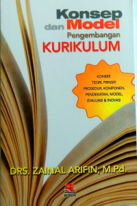 Image of Konsep dan model pengembangan kurikulum/Zainal Arifin